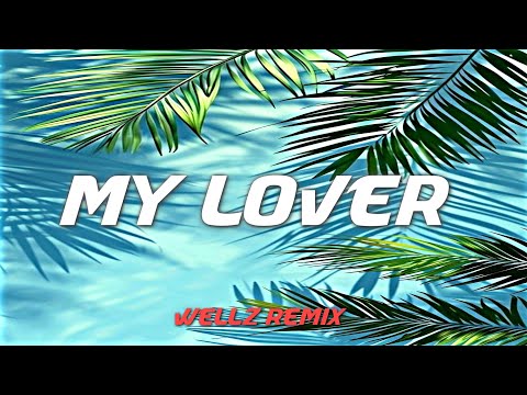 My Lover [WellZ Remix ] 2025