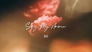 Say My Name - NIKI (Lyrics)