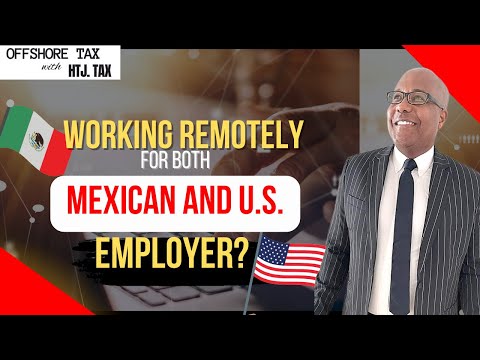 [ Offshore Tax ] Working remotely for both a Mexican and a US employer?