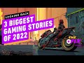 Looking Back: 3 Biggest News Stories of 2022 - IGN Daily Fix