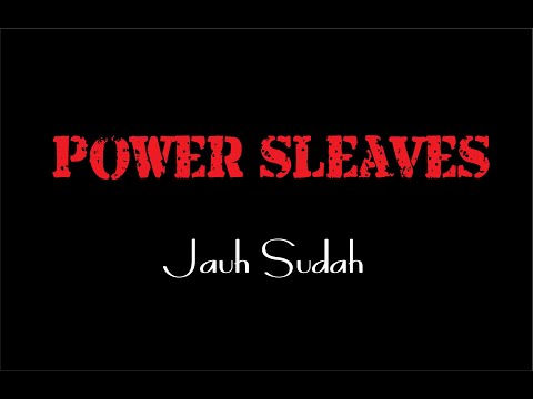 Power Sleaves   Jauh Sudah (Video Lyric)