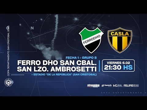 Grupo B I Ferro Dho San Cristóbal vs San Lorenzo Ambrosetti I Fecha 1 I Copa Departamental SC.