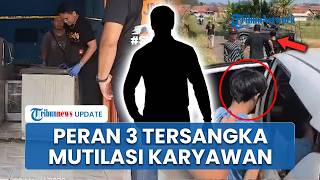Polisi Ungkap Peran 3 Tersangka Mutilasi Karyawan Ayam Geprek Bekasi, dari Pembunuh hingga Penadah