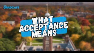 What Does Grad School Acceptance REALLY Mean | The GradCafe