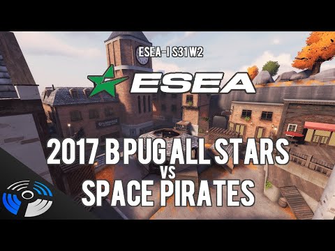 ESEA S31 W2 - 2017 b pug all stars vs. Space Pirates