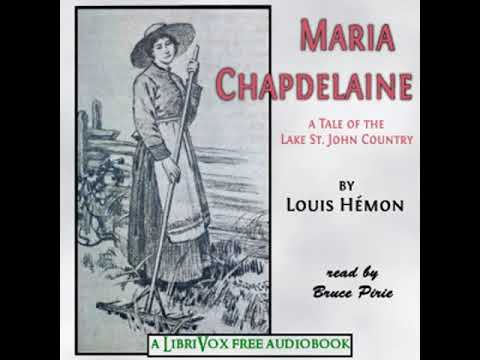 Maria Chapdelaine (version 2) by Louis HÉMON read by Bruce Pirie | Full Audio Book