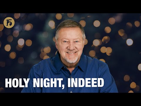 Holy Night, Indeed | Give Him 15: Daily Prayer with Dutch | December 24, 2025