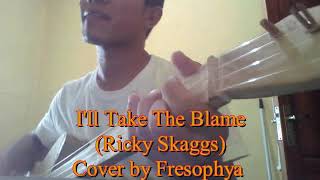 I&#39;ll Take the Blame-Ricky Skaggs
