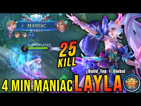 4 Minutes MANIAC!! 25 Kills Layla LEGEND Skin MVP 16.0 Points!! - Build Top 1 Global Layla ~ MLBB