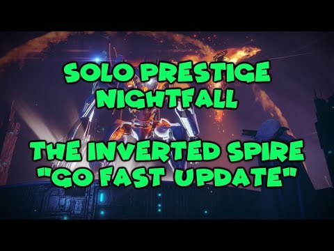 Destiny 2 - Solo Prestige Nightfall - The Inverted Spire (Go Fast Update)