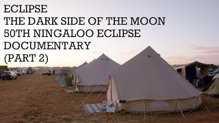 Eclipse (Pink Floyd's The Dark Side Of The Moon 50th Ningaloo Eclipse Documentary) - Part Two