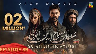 Sultan Salahuddin Ayyubi - Episode 39 [ Urdu Dubbed ] 18 July 24 
