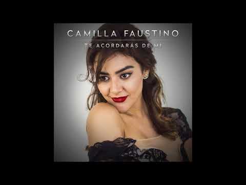 Camilla Faustino - Te Acordarás de Mi