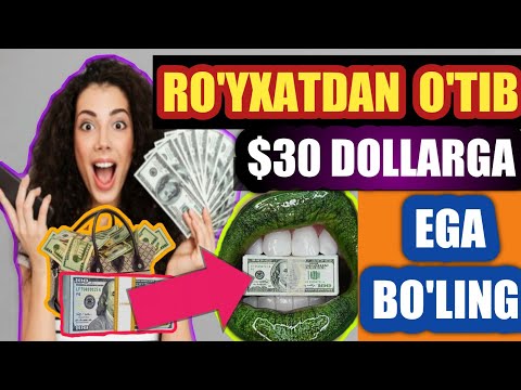 Руйхатдан утиб $30 dollar ishlash - Internetda qanday qilib pul ishlash  - pul ishlash / Pul TOPISH