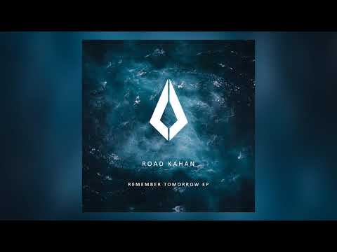 Road Kahan - Remember Tomorrow (Original Mix)