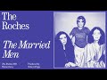 The Roches — The Married Men