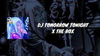 Download lagu [1 JAM] DJ TOMORROW TONIGHT X THE BOX VIRAL TIKTOK mp3