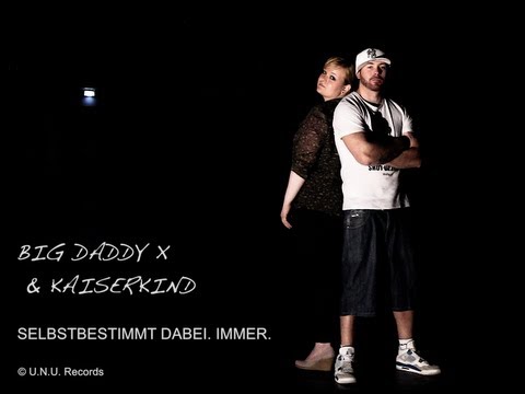 Big Daddy X & Kaiserkind: Selbstbestimmt dabei. Immer (Themenjahr 2013) - U.N.U. Records