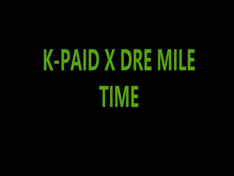 TIME (K-PAID X DRE MILE)