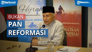 Partai Baru Bentukan Amien Rais Bukan PAN Reformasi