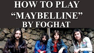 MAYBELLINE - FOGHAT GUITAR LESSON! - How To Play MAYBELLINE By Foghat