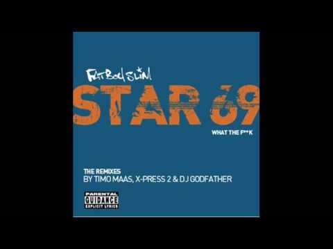 Fatboy Slim What The Fuck Star 69 (X-Press 2 Wine 'em, Dine 'em 69 'em Supamix)
