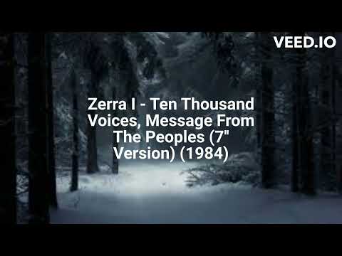 Zerra I - Ten Thousand Voices, Message From The Peoples (7'' Version) (1984)