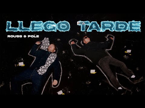 Rouss, Pole - Llego Tarde (Videoclip Oficial)