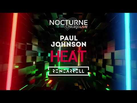 HEAT - PAUL JOHNSON & RON CARROLL LIVE FROM NOCTURNE CHICAGO LIVE