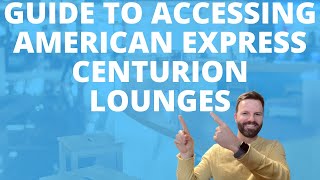 The Ultimate Guide to Accessing American Express Centurion Lounges