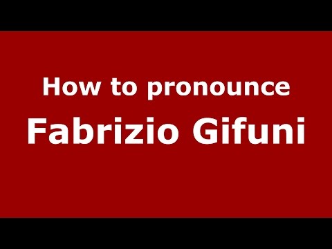 How to pronounce Fabrizio Gifuni (Italian/Italy)  - PronounceNames.com