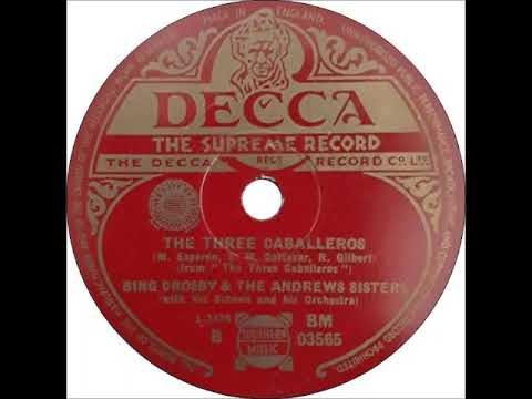 The Three Caballeros ~ Bing Crosby and The Andrews Sisters with Vic Schoen and His Orchestra (1944)