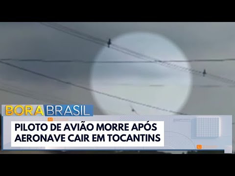 Piloto de avião morre após aeronave cair em Tocantins | Bora Brasil