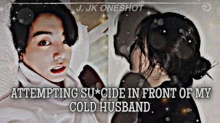 Download lagu J. JK oneshot โ๏ธAttempting Su*cide in Front of My Cold Husband | Jungkook ff mp3 Download lagu J. JK oneshot โ๏ธAttempting Su*cide in Front of My Cold Husband | Jungkook ff mp3