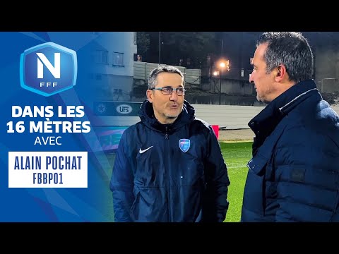 Dans les 16 mètres avec Alain Pochat, l'entraîneur du FBBP01 I National FFF 2021-2022