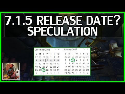 7.1.5 Release Date[Speculation] - WoW Legion