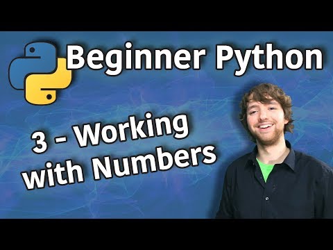 Beginner Python Tutorial 3 Working with Numbers