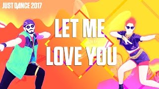 DJ Snake Ft. Justin Bieber - Let Me Love You | Just Dance 2017 | Official Gameplay preview