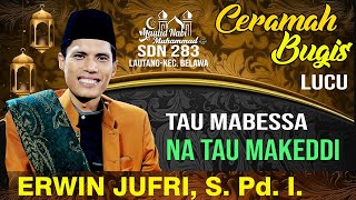 Download lagu CERAMAH BUGIS || ERWIN JUFRI, S. Pd. || TAU MABESSA NA TAU MAKEDDI || mp3