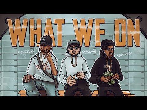 What We On - Tokeboy (feat. Donny Loc & Young Bull)