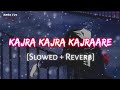 Kajra Kajra Kajraare Himesh Reshammiya Slowed Ñ Reverb