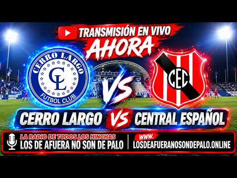 EN VIVO -  CERRO LARGO VS CENTRAL ESPAÑOL - LIGA AUF URUGUAYA -  TORNEO CLAUSURA FECHA 6