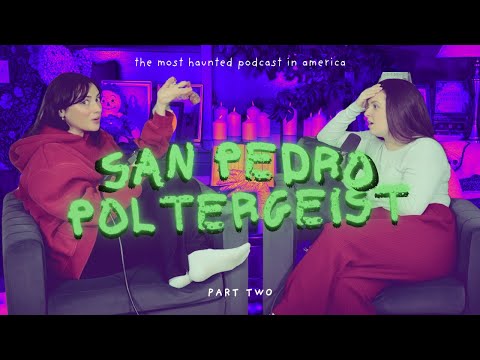 307. The San Pedro Poltergeist: Deadly Attacks, Ouija Revelations, and a Murder Mystery | PART TWO