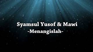 Download lagu Syamsul Yusof & MAWI | Menangislah (Lyric HD) mp3