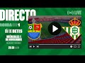 🚨 DIRECTO | CD Hernán Cortés - Real Betis ⚽💚 | VÍVELO CON NOSOTROS