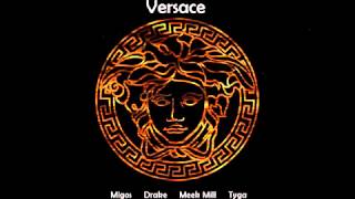 Drake - Versace Ft. Meek Mill, Tyga, Migos (Remix)