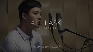 All I Ask - Adele (cover) by Erik Santos