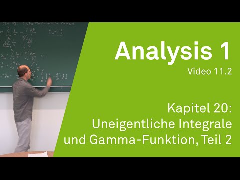Analysis 1 WS 20/21 Video 11.2 - Kapitel 20: Uneigentliche Integrale und Gamma-Funktion, Teil 2