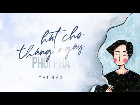 Hát cho tháng ngày phôi pha - Thế Bảo