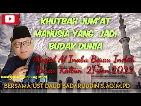 Khutbah Jum'at|MANUSIA YANG JADI BUDAK DUNIA